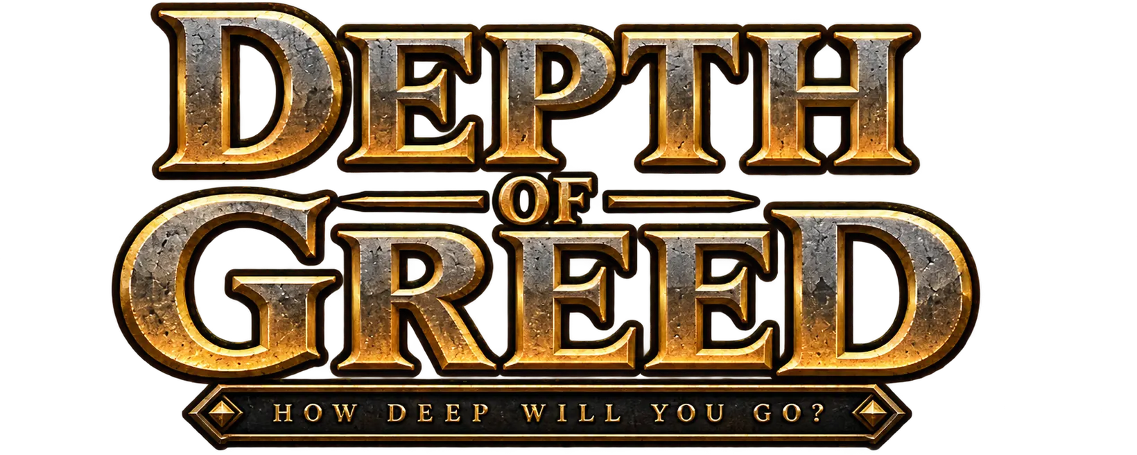 Depth of Greed - how deep will you go?